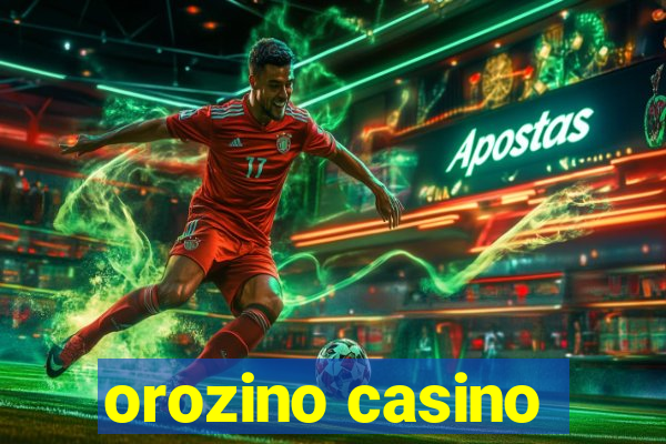 orozino casino